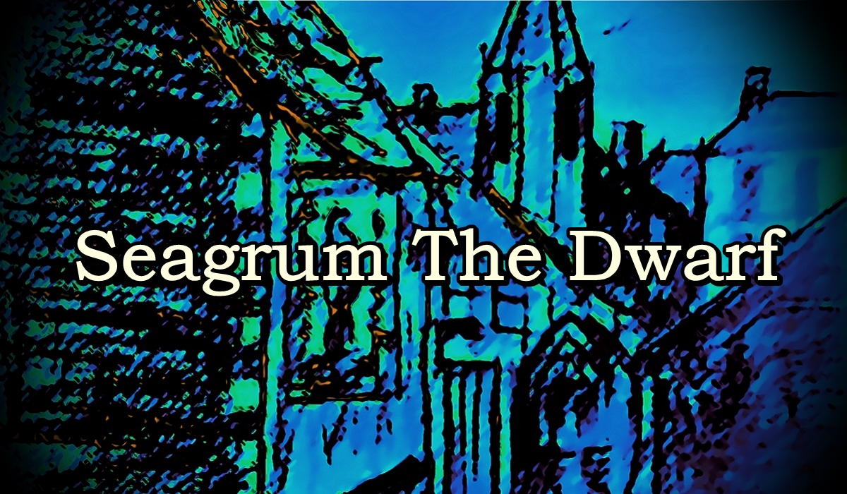Seagrum the Dwarf